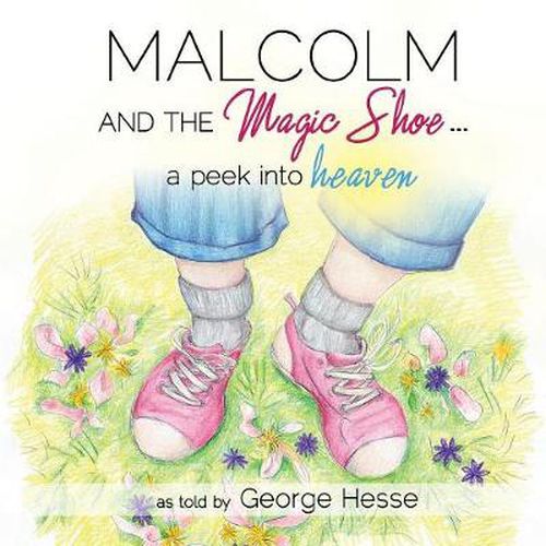 Cover image for MALCOLM AND THE MAGIC SHOE...a peek into heaven