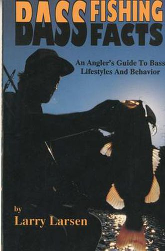 Cover image for Bass Fishing Facts: An Angler's Guide to Bass Lifestyles and Behavior Book 6