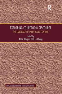 Cover image for Exploring Courtroom Discourse: The Language of Power and Control