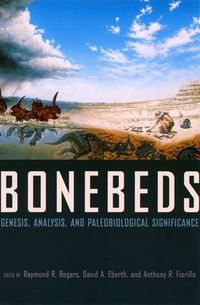 Cover image for Bonebeds: Genesis, Analysis, and Paleobiological Significance