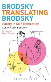 Cover image for Brodsky Translating Brodsky: Poetry in Self-Translation