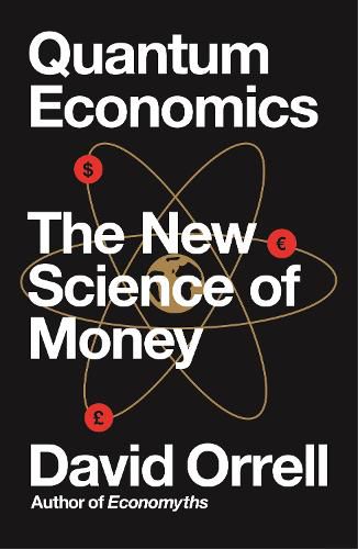 Cover image for Quantum Economics: The New Science of Money