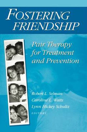 Cover image for Fostering Friendship: Pair Therapy for Treatment and Prevention