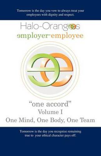 Cover image for Halo-Orangees employer-employee  one accord  Volume I One Mind, One Body, One Team