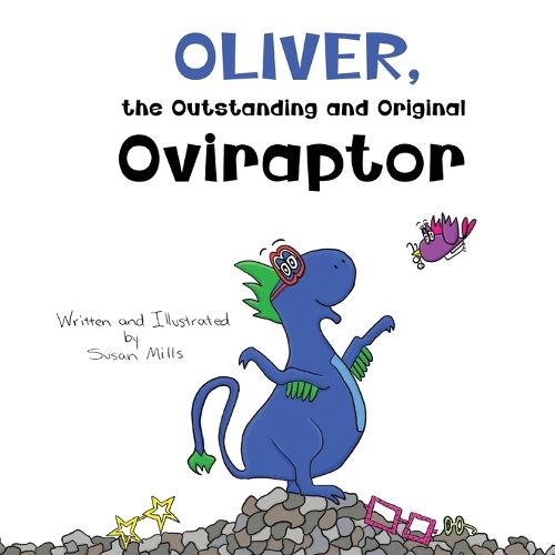 Cover image for Oliver, the Outstanding and Original Oviraptor