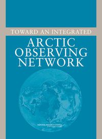 Cover image for Toward an Integrated Arctic Observing Network