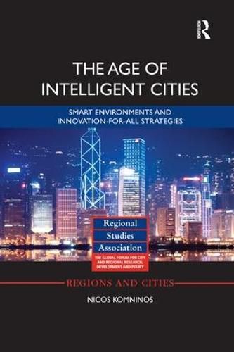 Cover image for The Age of Intelligent Cities: Smart Environments and Innovation-for-all Strategies