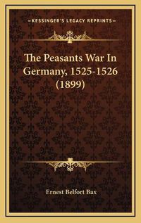 Cover image for The Peasants War in Germany, 1525-1526 (1899)