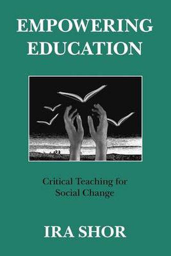 Cover image for Empowering Education: Critical Teaching for Social Change