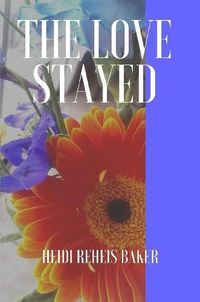 Cover image for The Love Stayed