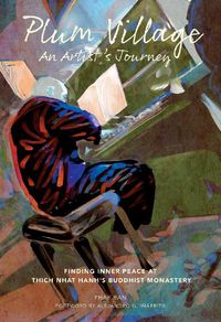 Cover image for Plum Village: An Artist's Journey