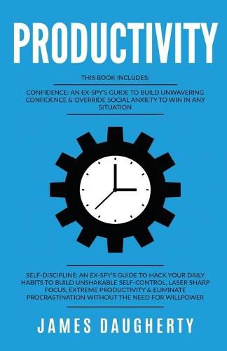 Cover image for Productivity: This Book Includes - Confidence An Ex-SPY's Guide, Self-Discipline An Ex-SPY's Guide