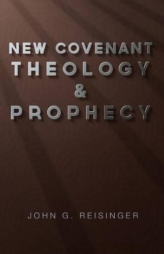 Cover image for New Covenant Theology and Prophecy