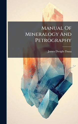 Cover image for Manual Of Mineralogy And Petrography