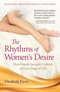 Cover image for Rhythms of Women's Desire: How Female Sexuality Unfolds at Every Stage of Life