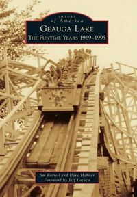 Cover image for Geauga Lake: The Funtime Years 1969-1995