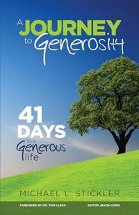 Cover image for A Journey to Generosity: 41 Days to a Generous Life