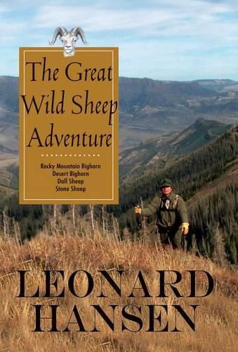 Cover image for The Great Wild Sheep Adventure: Hunting Rocky Mountain Bighorn, Desert Bighorn, Dall Sheep, Stone Sheep