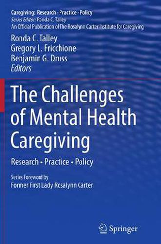 Cover image for The Challenges of Mental Health Caregiving: Research * Practice * Policy