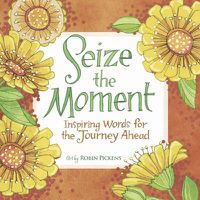 Cover image for Seize the Moment: Inspiring Words for the Journey Ahead