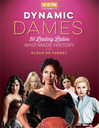 Cover image for Dynamic Dames: 50 Leading Ladies Who Made History