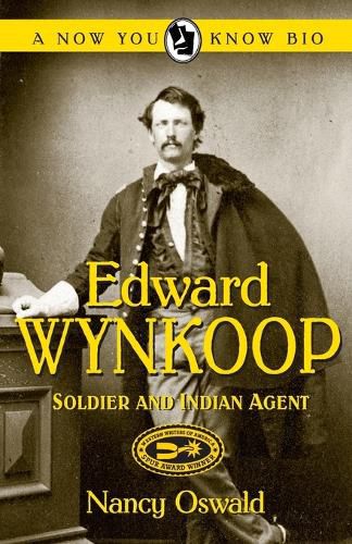 Cover image for Edward Wynkoop: Soldier and Indian Agent