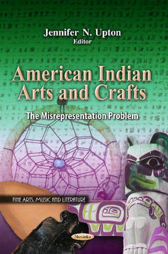 Cover image for American Indian Arts & Crafts: The Misrepresentation Problem