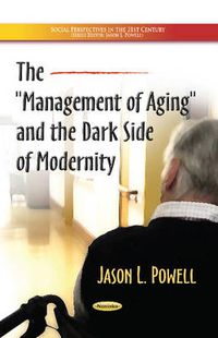 Cover image for Management of Aging & the Dark Side of Modernity