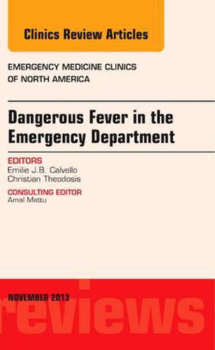 Cover image for Dangerous Fever in the Emergency Department, An Issue of Emergency Medicine Clinics