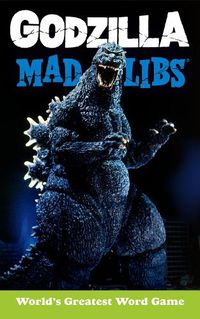Cover image for Godzilla Mad Libs: World's Greatest Word Game