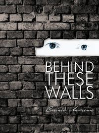 Cover image for Behind These Walls