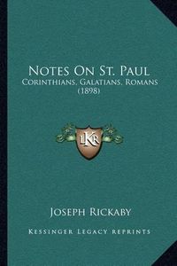 Cover image for Notes on St. Paul: Corinthians, Galatians, Romans (1898)