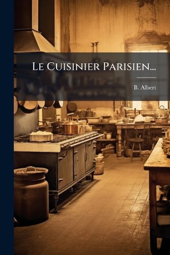 Cover image for Le Cuisinier Parisien...