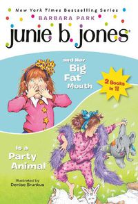 Cover image for Junie B. Jones 2-in-1 Bindup: And Her Big Fat Mouth/Is A Party Animal