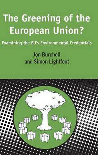 Cover image for Greening of the European Union: Examining the EU's Environmental Credentials