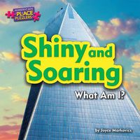 Cover image for Shiny and Soaring: What Am I?