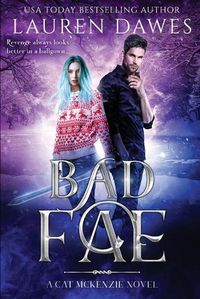 Cover image for Bad Fae: A Snarky Paranormal Detective Story