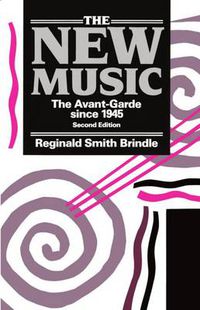 Cover image for The New Music: The Avant-Garde since 1945