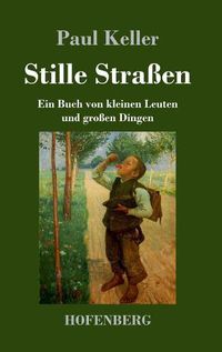 Cover image for Stille Strassen: Ein Buch von kleinen Leuten und grossen Dingen