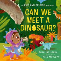 Cover image for Evie and Dr Dino: Can We Meet a Dinosaur?