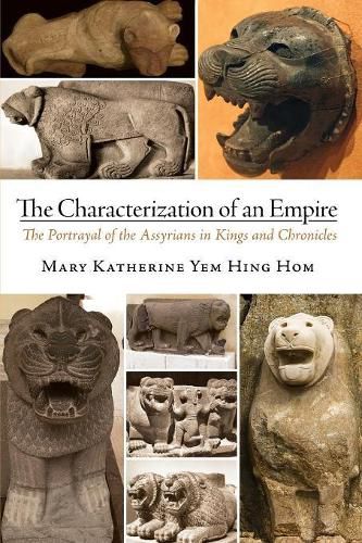 Cover image for The Characterization of an Empire: The Portrayal of the Assyrians in Kings and Chronicles