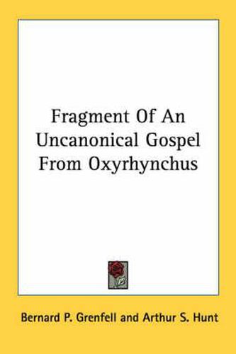 Cover image for Fragment of an Uncanonical Gospel from Oxyrhynchus