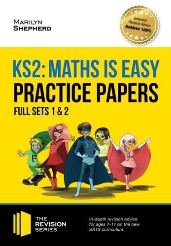 Cover image for KS2 Maths is Easy: Practice Papers - Full Sets of KS2 Maths Sample Papers and the Full Marking Criteria - Achieve 100%