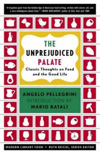 Cover image for The Unprejudiced Palate: Classic Thoughts on Food and the Good Life