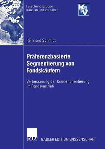 Praferenzbasierte Segmentierung von Fondskaufern: Verbesserung der Kundenorientierung im Fondsvertrieb