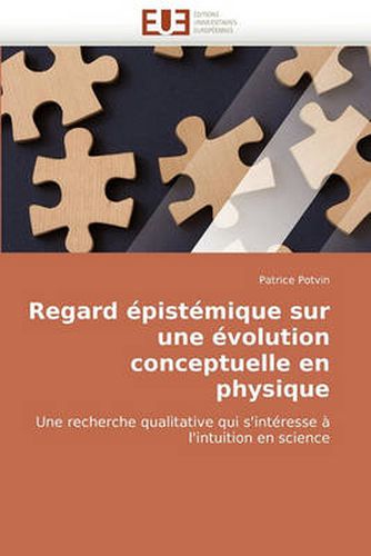 Cover image for Regard Pistmique Sur Une Volution Conceptuelle En Physique