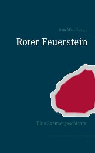 Cover image for Roter Feuerstein: Eine Sommergeschichte