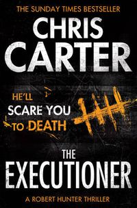Cover image for The Executioner: A brilliant serial killer thriller, featuring the unstoppable Robert Hunter