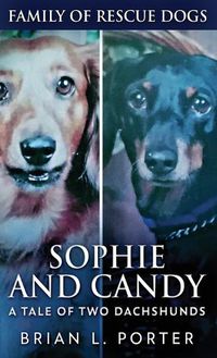 Cover image for Sophie and Candy - A Tale of Two Dachshunds