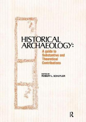 Cover image for Historical Archaeology: A Guide to Substantive and Theoretical Contributions: A Guide to Substantive and Theoretical Contributions